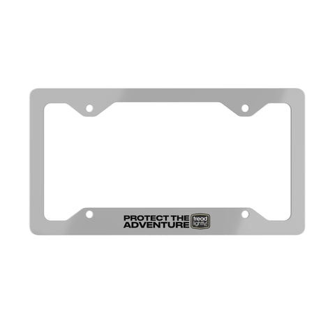 Metal License Plate Frame - "Protect The Adventure"